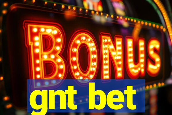 gnt bet